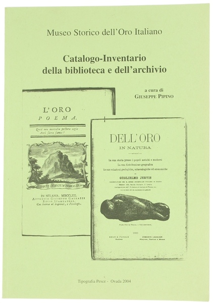 MUSEO STORICO DELL'ORO ITALIANO : CATALOGO-INVENTARIO DELLA BIBLIOTECA E DELL'ARCHIVIO.