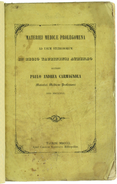 MATERIEI MEDICAE PROLEGOMENA AD USUM STUDIOSORUM IN REGIO TAURINENSI ATHENAEO.