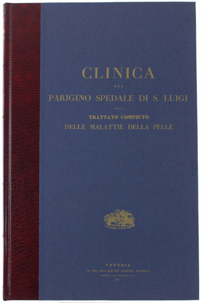 CLINICA DEL PARIGINO SPEDALE DI S. LUIGI OSSIA TRATTATO COMPIUTO …