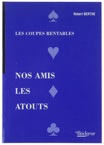 NOS AMIS LES ATOUTS - Les coupes rentables.