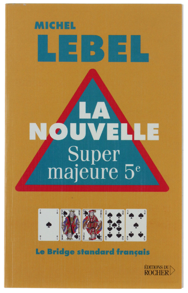 LA NOUVELLE SUPER MAJEURE 5e. Bridge Standard Français du 3e …