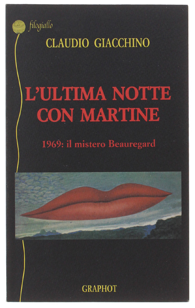 L'ULTIMA NOTTE CON MARTINE. 1969: il mistero Beauregard
