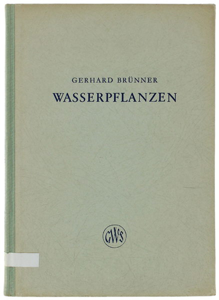 WASSERPFLANZEN. Beschreibung, Bewertung und Kulturpraxis der wichtigsten in Vivarien gehaltenen …