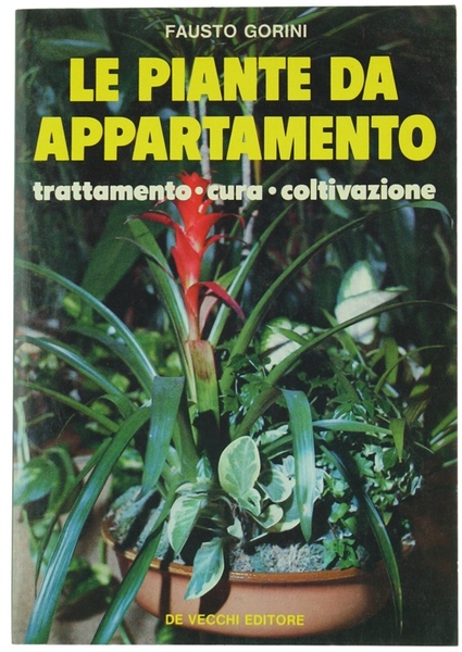 LE PIANTE DA APPARTAMENTO. Trattamento, cura, coltivazione.