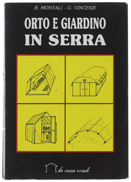 ORTO E GIARDINO IN SERRA.