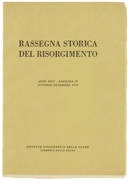 RASSEGNA STORICA DEL RISORGIMENTO. Anno XLVI - Fascicolo IV : …