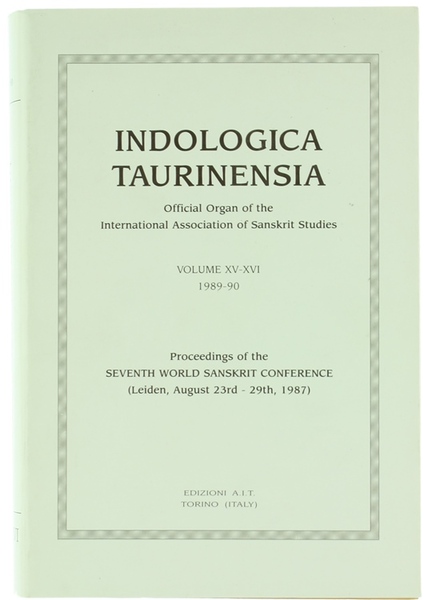 INDOLOGICA TAURINENSIA Volume XV-XVI 1989-90. Proceedings of the Seventh World …