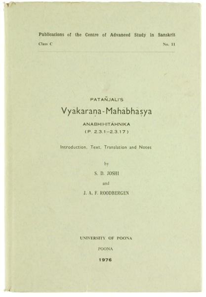 PATANJALI'S VYAKARANA-MAHABHASYA ANABHIHITAHNIKA (P. 2.3.1-2.3.17) Introduction, Text, Translation and Notes.