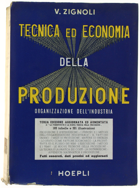 TECNICA ED ECONOMIA DELLA PRODUZIONE. Organizzazione dell'industria. Terza edizione.