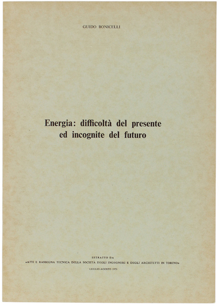 ENERGIA: DIFFICOLTA' DEL PRESENTE E INCOGNITE DEL FUTURO.
