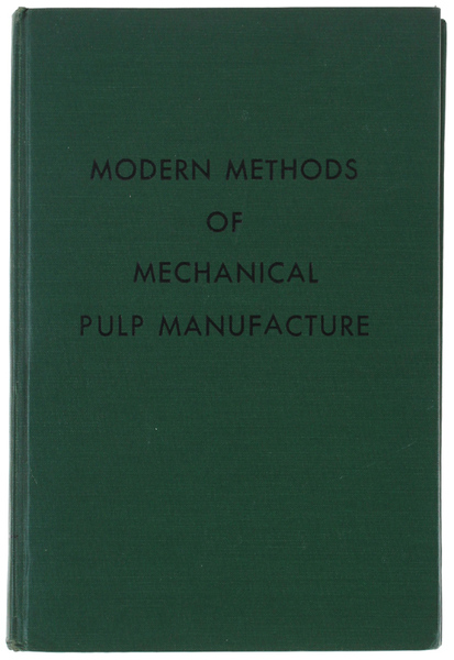 MODERN METHODS OF MECHANICAL PULP MANIFACTURE.