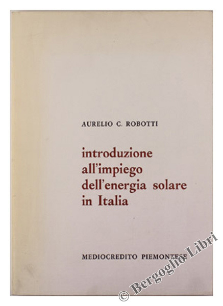 INTRODUZIONE ALL'IMPIEGO DELL'ENERGIA SOLARE IN ITALIA.