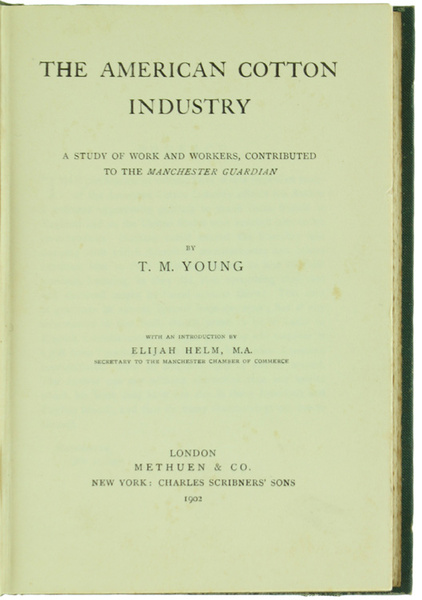 THE AMERICAN COTTON INDUSTRY. A study of work and workers, …