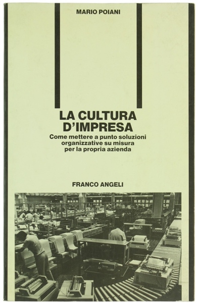 LA CULTURA D'IMPRESA. Come mettere a punto soluzioni organizzative su …