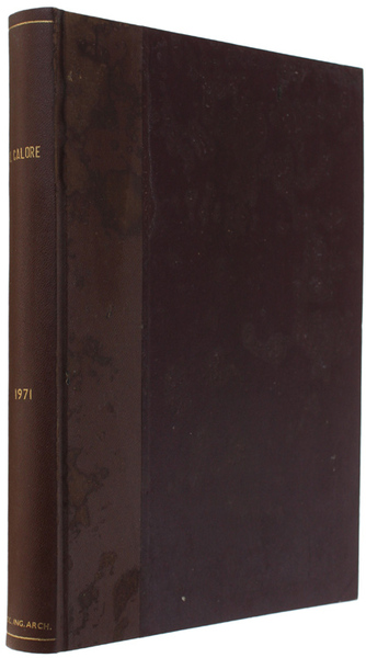 IL CALORE. Rassegna Tecnica mensile. Associazione Nazionale Controllo Combustione (annata …