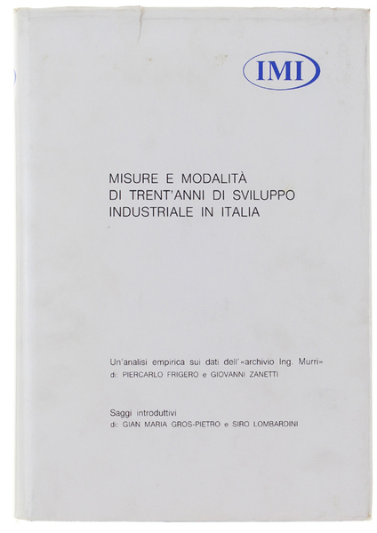 MISURE E MODALITA' DI TRENT'ANNI DI TRENT'ANNI DI SVILUPPO INDUSTRIALE …