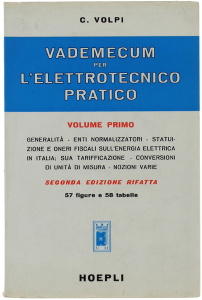 VADEMECUM PER L'ELETTROTECNICO PRATICO. Volume Primo. Seconda edizione rifatta.