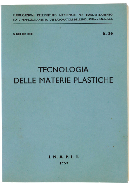 TECNOLOGIA DELLE MATERIE PLASTICHE. Serie III N. 30.