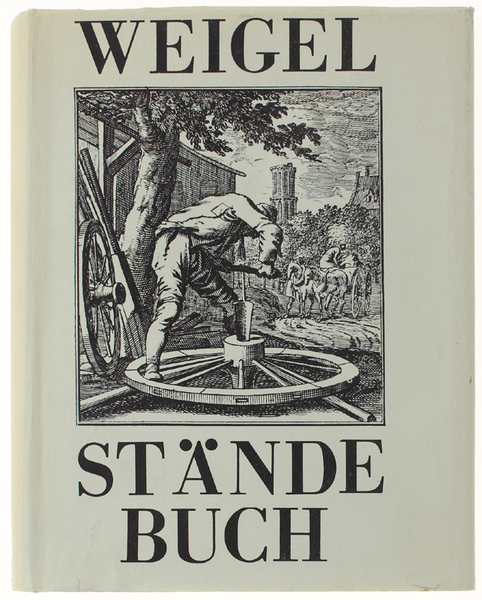 ABBILDUNG UND BESCHREIBUNG DER GEMEIN-NUTZLICHEN HAUPTSTANDE. Facsimile-neudruck der Ausgabe Tegensburg …