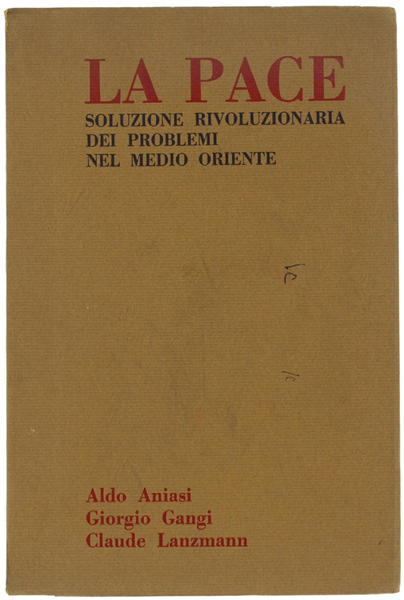 LA PACE - SOLUZIONE RIVOLUZIONARIA DEI PROBLEMI NEL MEDIO ORIENTE.