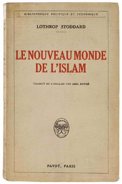 LE NOUVEAU MONDE DE L'ISLAM. traduit de l'anglais par Abel …