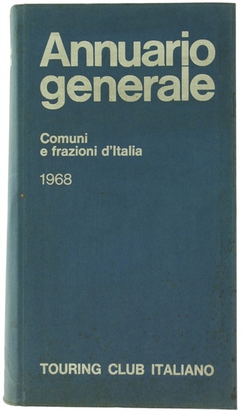 ANNUARIO GENERALE Comuni e frazioni d'Italia 1968.