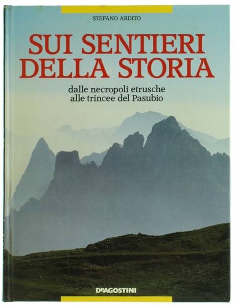 SUI SENTIERI DELLA STORIA dalle necropoli etrusche alle trincee del …