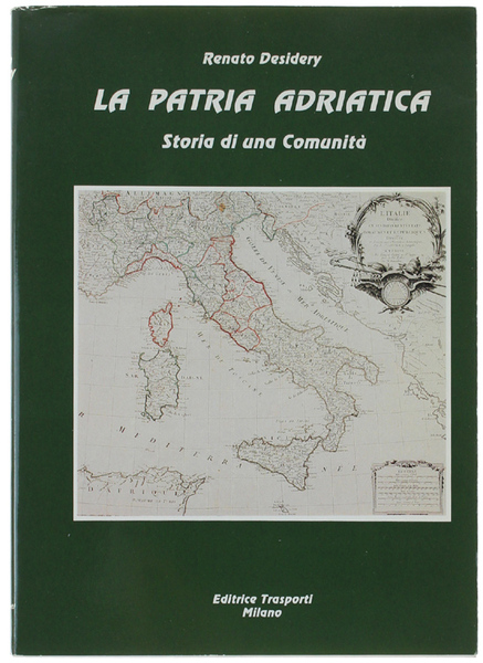 LA PATRIA ADRIATICA. Storia di una comunità.
