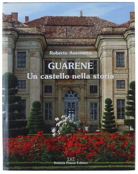 GUARENE. Un castello nella storia.