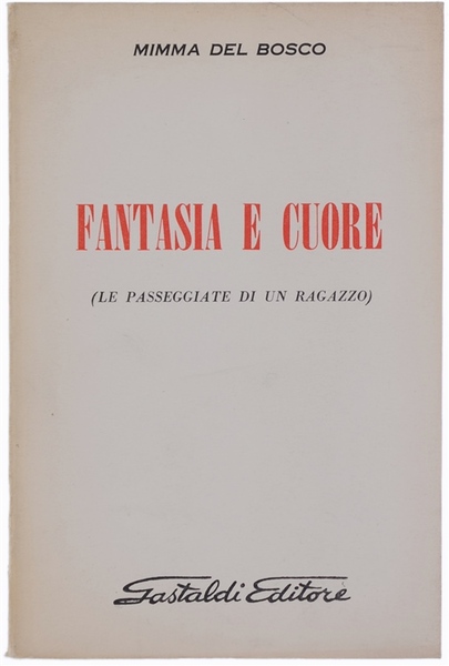 FANTASIA E CUORE (le passeggiate di un ragazzo).
