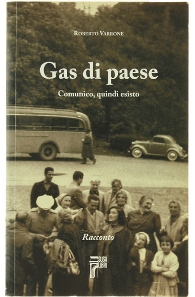 GAS DI PAESE. Comunico, quindi esisto. Racconto.