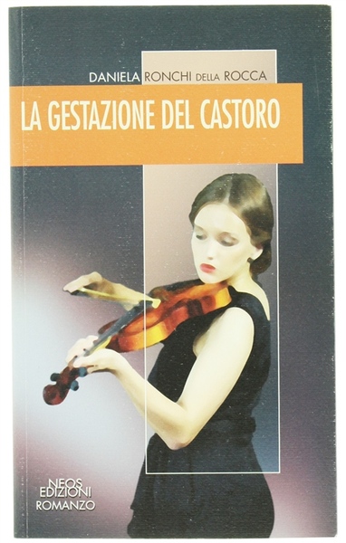 LA GESTAZIONE DEL CASTORO. Romanzo.