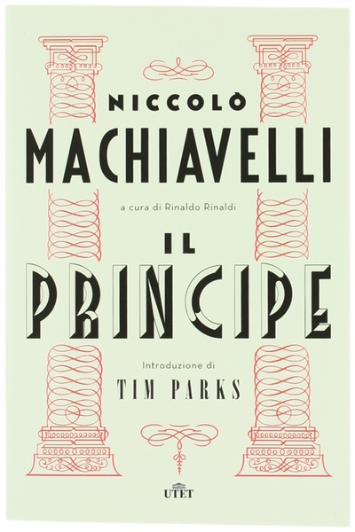IL PRINCIPE. A cura di Rinaldo Rinaldi.