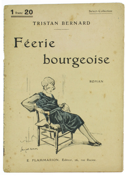 FÉERIE BOURGEOISE. Roman.