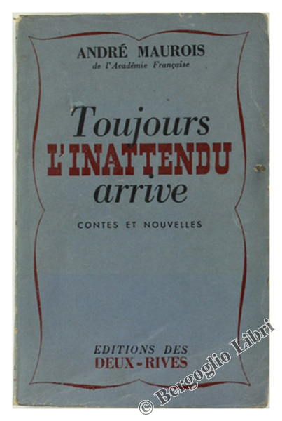 TOUJOURS L'INATTENDU ARRIVE - Contes et nouvelles.