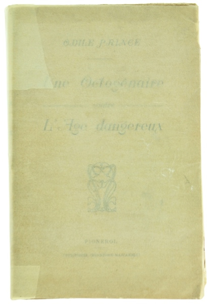 UNE OCTOGENAIRE contre L'AGE DANGEREUX [rarissima edizione di Pinerolo]