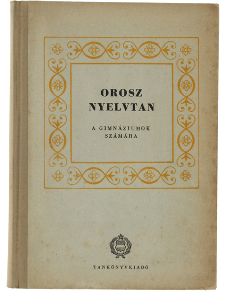 OROSZ NYELVTAN. A Gimnaziumok Szamara.