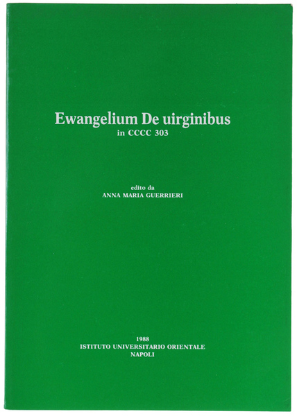 EWANGELIUM DE UIRGINIBUS in CCCC 303. Edito da Anna Maria …