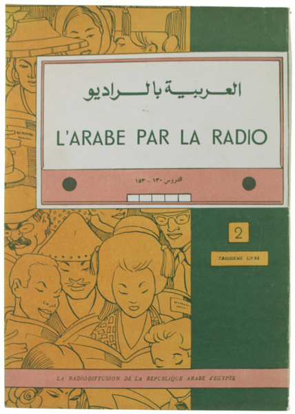 L'ARABE PAR LA RADIO. La Radiodiffusion de la Republique Arabe …