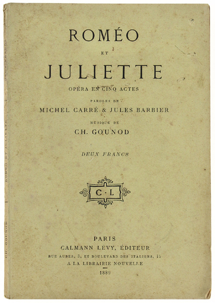 ROMEO ET JULIETTE. Opéra in cinq actes, paroles de Michel …