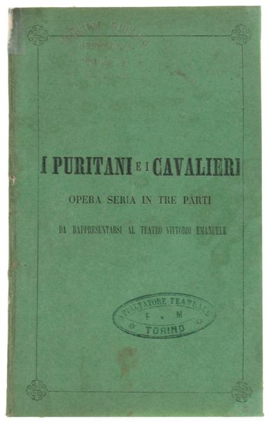 I PURITANI E I CAVALIERI. Opera seria in tre parti …