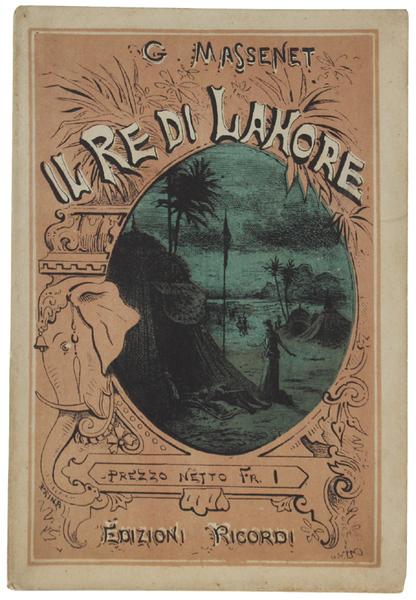 IL RE DI LAHORE. Opera in cinque atti. Versione ritmica …