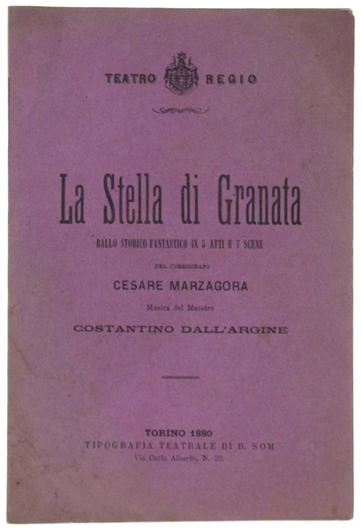 LA STELLA DI GRANATA. Ballo storico-fantastico in 5 atti e …