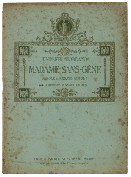 MADAME SANS-GENE. Commedia di Vittorio Sardou ed E.Moreau ridotta per …