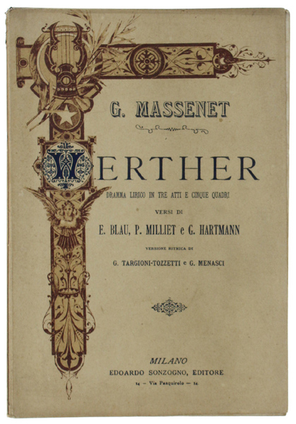 WERTHER. Dramma lirico in tre atti e cinque quadri.