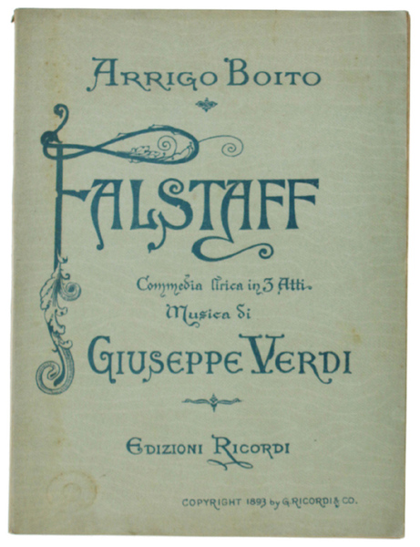 FALSTAFF. Commedia lirica in tre atti. Prima rappresentazione: Milano. Teatro …