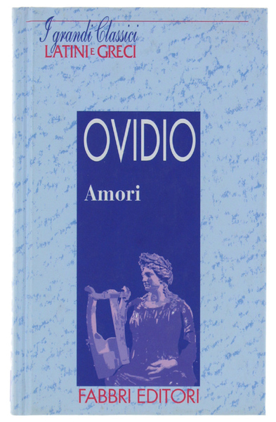 AMORI- testo latino a fronte.