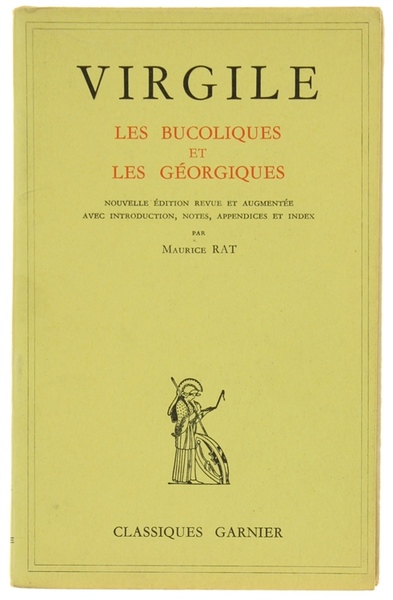 LES BUCOLIQUES ET LES GEORGIQUES. Nouvelle édition revue et augmentée, …
