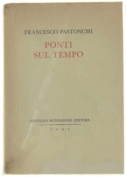 PONTI SUL TEMPO. [Edizione originale numerata, dedica dell'autore]