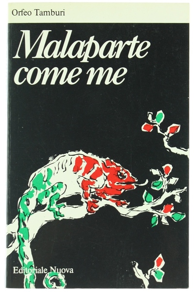 MALAPARTE COME ME seguito da "Malaparte scritto" e "Malaparte lettere".